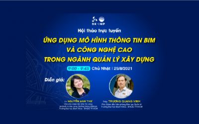 [Hội thảo trực tuyến] – ỨNG DỤNG MÔ HÌNH THÔNG TIN BIM VÀ CÔNG NGHỆ CAO TRONG NGÀNH QUẢN LÝ XÂY DỰNG