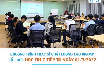 Chương trình Thạc sĩ Chất lượng cao BK-IMP tổ chức học trực tiếp từ ngày 01/3/2022