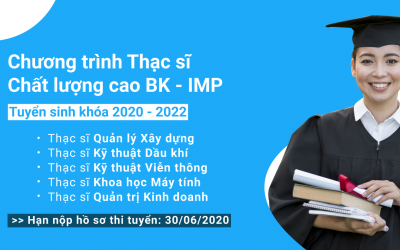 Thông báo tuyển sinh chương trình Thạc sĩ Chất lượng cao (BK-IMP) tại ĐH Bách Khoa