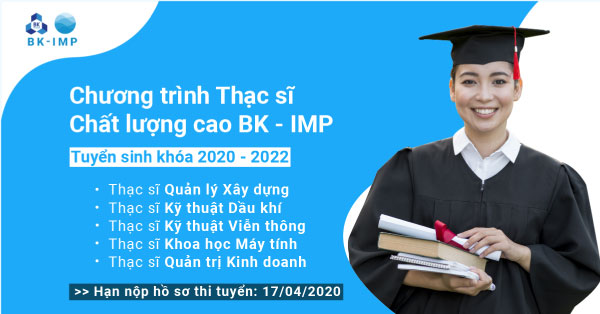 Thông báo tuyển sinh chương trình Thạc sĩ Chất lượng cao (BK-IMP) tại ĐH Bách Khoa