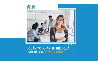QUẢN TRỊ NHÂN SỰ HIỆU QUẢ VỚI BÍ QUYẾT “MỘT PHÚT”