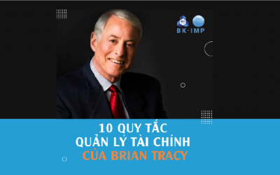10 QUY TẮC QUẢN LÝ TÀI CHÍNH CỦA BRIAN TRACY MÀ BẤT KỲ AI CŨNG KHÔNG THỂ BỎ QUA
