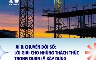 AI & CHUYỂN ĐỔI SỐ: LỜI GIẢI CHO NHỮNG THÁCH THỨC TRONG QUẢN LÝ XÂY DỰNG HIỆN ĐẠI